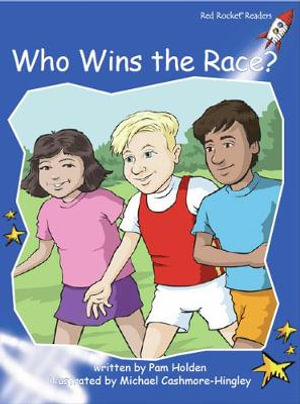 Red Rocket Readers : Early Level 3 Fiction Set C: Who Wins the Race? (Reading Level 10/F&P Level F) - Pam Holden