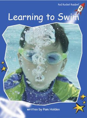 Red Rocket Readers : Early Level 3 Non-Fiction Set C: Learning to Swim - Pam Holden