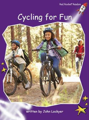 Cycling for Fun : Red Rocket Readers - John Lockyer