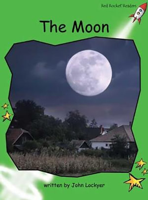 Red Rocket Readers : Early Level 4 Non-Fiction Set C: The Moon (Reading Level 14/F&P Level J) - John Lockyer