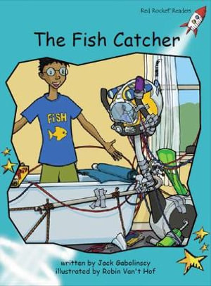 Red Rocket Readers : Fluency Level 2 Fiction Set C: The Fish Catcher (Reading Level 18/F&P Level K) - Jack Gabolinscy