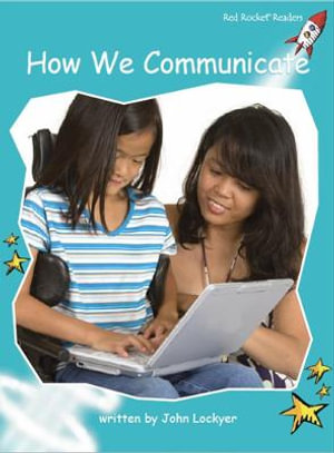 Red Rocket Readers : Fluency Level 2 Non-Fiction Set C: How We Communicate - John Lockyer