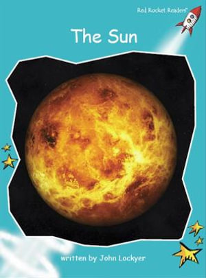 Red Rocket Readers : Fluency Level 2 Non-Fiction Set C: The Sun (Reading Level 18/F&P Level M) - John Lockyer