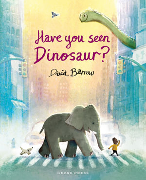 Have You Seen Dinosaur? - David Barrow