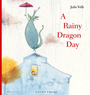 A Rainy Dragon Day - Julie Völk