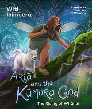 Aria and the Kūmara God - Witi Ihimaera