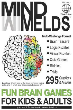 295 Fun Brain Teasers Logic Visual Puzzles Trivia Questions Quiz Games And Riddles Mindmelds Volume 1 World Edition Fun Diversions For Your Men By Andrew Marek 9781777537807 Booktopia