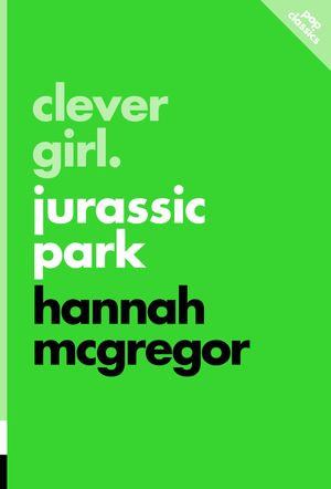 Clever Girl : Jurassic Park - Hannah McGregor