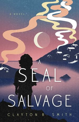 A Seal of Salvage - Clayton B. Smith