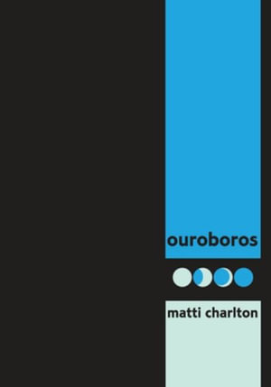 ouroboros : cyclic poems of transformation by canada's eminent transgender poet - Matti Charlton