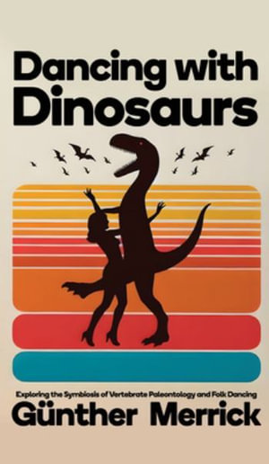 Dancing with Dinosaurs (Hardcover Edition) - GÃ¼nther Merrick