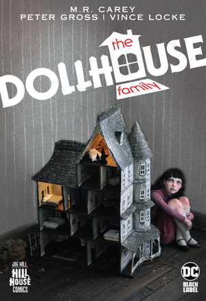 The Dollhouse Family  : Hill House Comics - Mike Carey