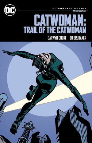 Catwoman : Trail of the Catwoman: DC Compact Comics Edition - Ed Brubaker