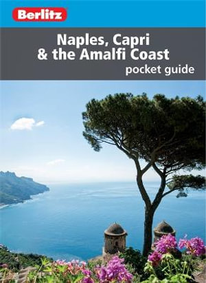 Naples, Capri & the Amalfi Coast : Berlitz Pocket Travel Guide - Berlitz Travel Guide