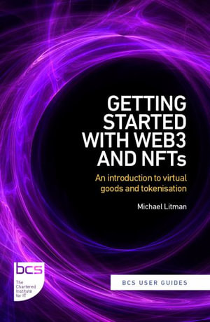 Getting Started with web3 and NFTs : An introduction to virtual goods and tokenisation - Michael Litman