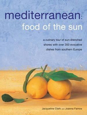 Meditteranean : Food of the Sun - Jacqueline Clark