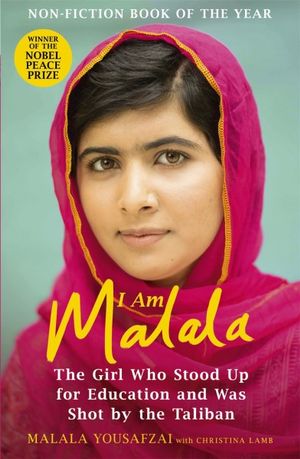 I am Malala : The Girl Who Stood Up for Education and Was Shot by the Taliban - Malala Yousafzai