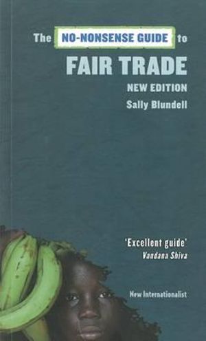 The No-nonsense Guide to Fair Trade : No-Nonsense Guides - Sally Blundell