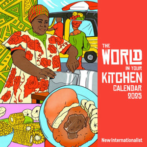 World in your Kitchen Calendar 2025 - New Internationalist