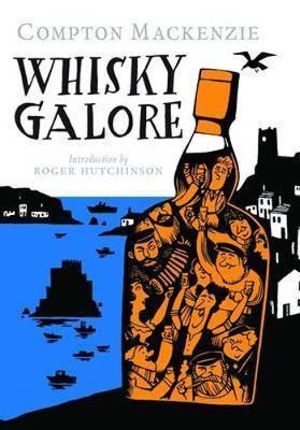 Whisky Galore - Compton Mackenzie