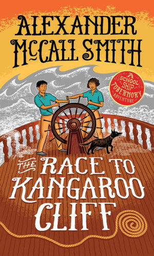 The Race to Kangaroo Cliff : A School Ship Tobermory Adventure - Alexander McCall Smith