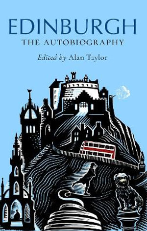 Edinburgh : The Autobiography - Alan Taylor