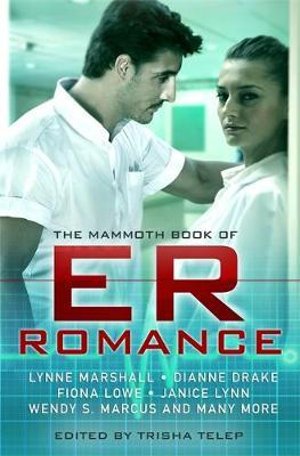 The Mammoth Book of ER Romance : Mammoth Books - Trisha Telep