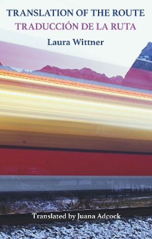 Translation of the Route : Traduccin de la ruta - Laura Wittner