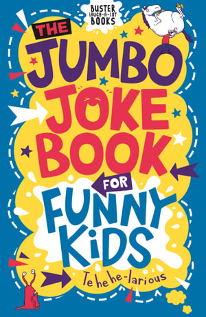 The Jumbo Joke Book for Funny Kids : Buster Laugh-a-lot Books - Imogen Currell-Williams