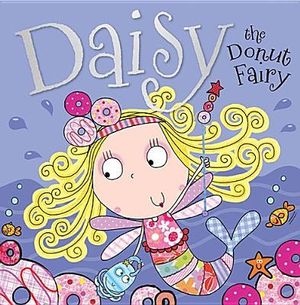 Daisy the Donut Fairy - Tim Bugbird