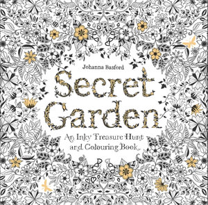 Secret Garden : An Inky Treasure Hunt and Colouring Book - Johanna Basford