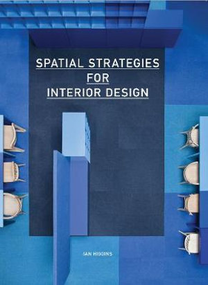 Spatial Strategies for Interior Design - Ian Higgins