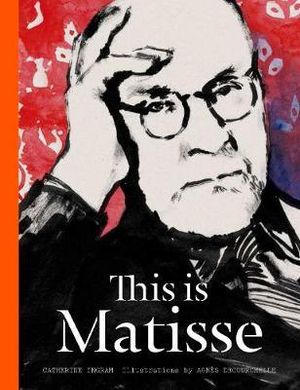 This is Matisse : This Is...artists-bios - Catherine Ingram