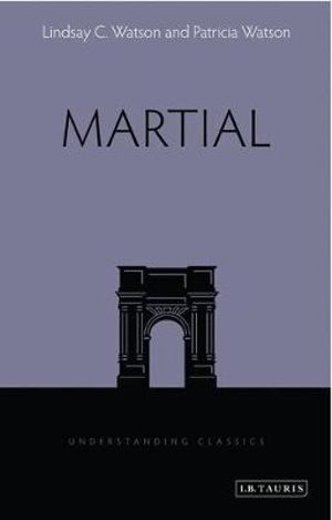 Martial : Understanding Classics - Lindsay C. Watson