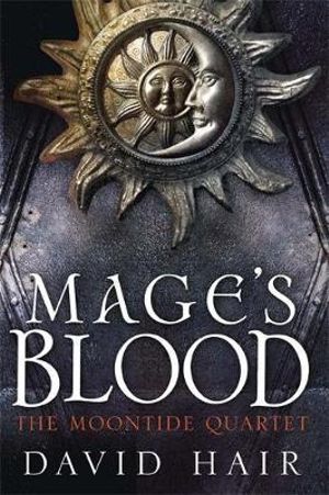 Mage's Blood : The Moontide Quartet - David Hair