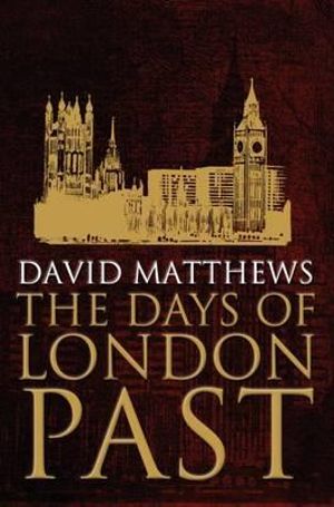 The Days of London Past - David Matthews