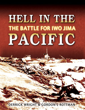 Hell in the Pacific : The Battle for Iwo Jima - Derrick Wright