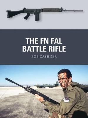 The FN FAL Battle Rifle : Weapon - Bob Cashner