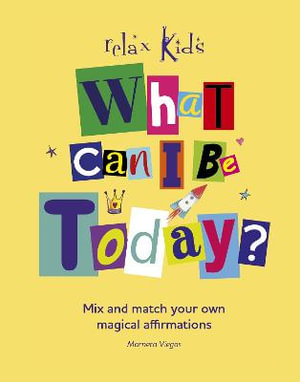 Relax Kids : What Can I Be Today? - Marneta Viegas