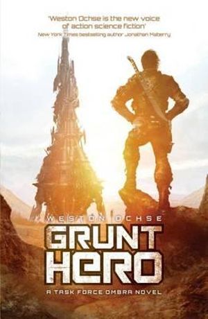 Grunt Hero : Task Force Ombra Novel - Weston Ochse