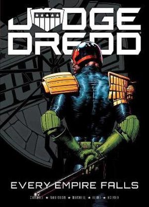 Judge Dredd : Every Empire Falls - Michael Carroll