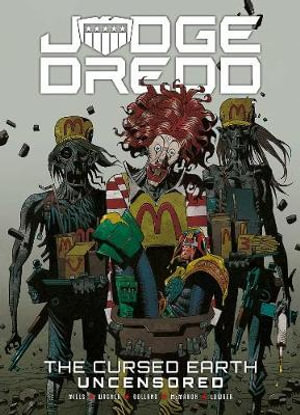 Judge Dredd : The Cursed Earth Uncensored - John Wagner