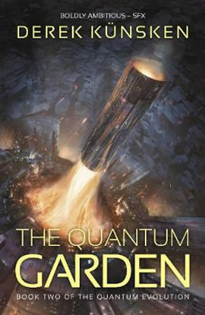 The Quantum Garden : The Quantum Evolution - Derek Künsken