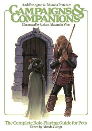 Campaigns & Companions : The Complete Role-Playing Guide for Pets - Andi Ewington