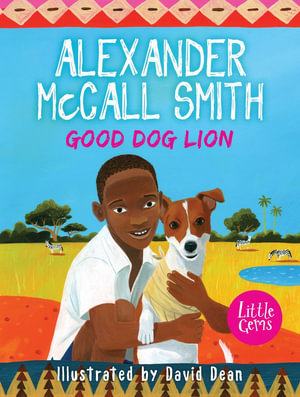 Good Dog Lion : Little Gems - Alexander McCall Smith