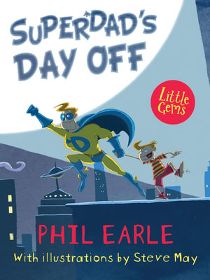 Superdad's Day Off : Little Gems - Phil Earle