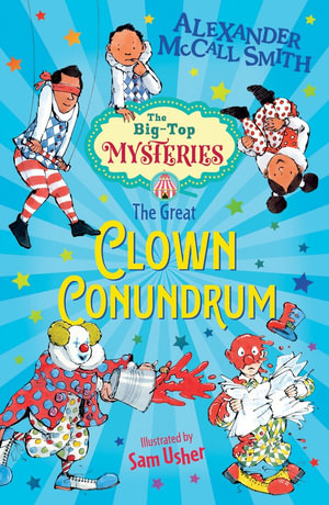 The Great Clown Conundrum : Big-Top Mysteries : Book 2 - Alexander McCall Smith