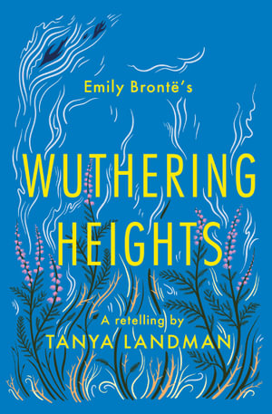 Wuthering Heights : A Retelling (Classic - Tanya Landman