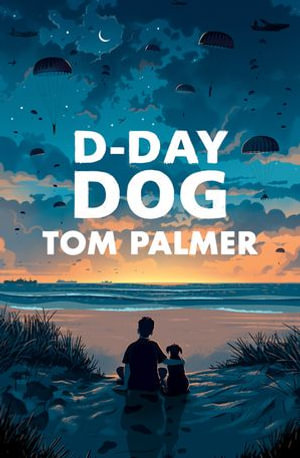 D-Day Dog : Conkers - Tom Palmer