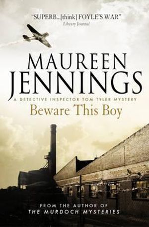 Beware This Boy : Detective Inspector Tom Tyler Mystery - Maureen Jennings